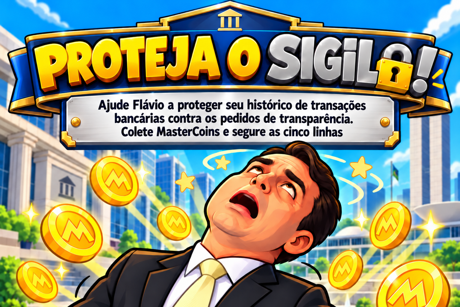 Proteja o Sigilo! Caricatura satírica de Flavinho entre moedas e prédios institucionais.